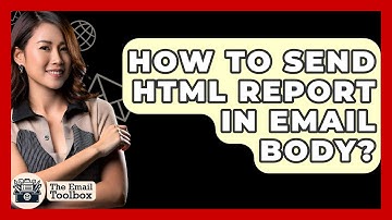 How To Send HTML Report In Email Body? - TheEmailToolbox.com