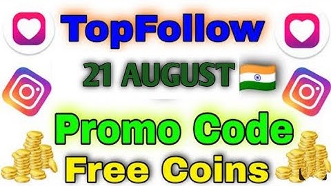 21 August Top Follow Promocode 500 coins Today Top Follow Promo Code Top Follow Code N.B AIMAN