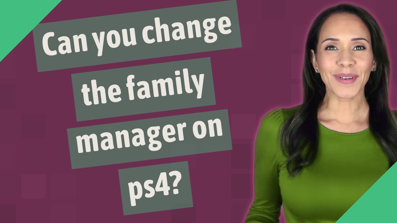 Can You Change The Family Manager On Ps4?