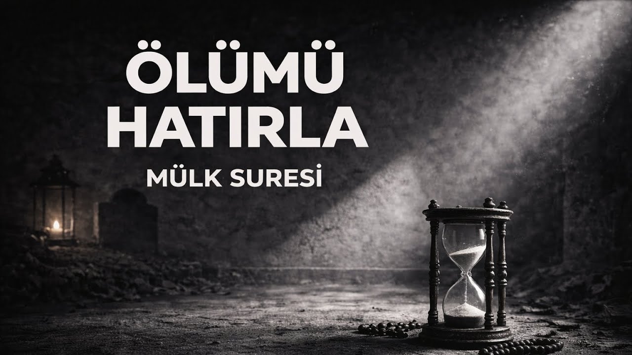 Ölümü Düşününce Dinlenen Sure | Mülk Suresi