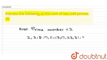 Express the following as the sum of two odd primes.36 | CLASS 6 | PLAYING WITH NUMBERS | MATHS |...