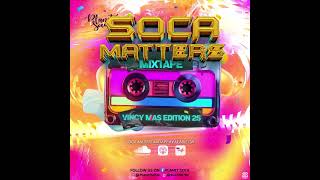 Soca Matters Mix - Vincy Mas Edition 2025