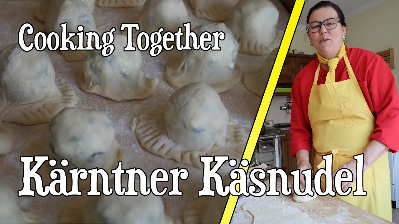 Cooking Together - Kärntner Käsnudel