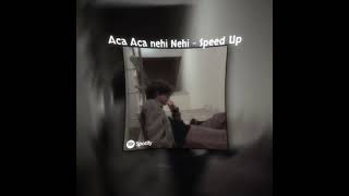 Aca aca Nehi nehi - Speed up
