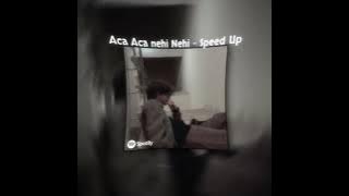 Aca aca Nehi nehi - Speed up