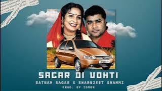 Sagar Di Vohti (Remix) - Satnam Sagar x Sharnjeet Shammi x IGMOR