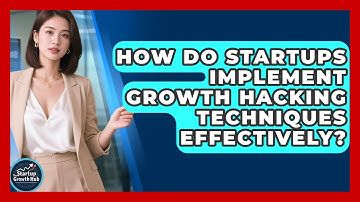 How Do Startups Implement Growth Hacking Techniques Effectively? | The Startup Growth Hub News