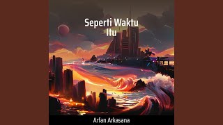 Seperti Waktu Itu