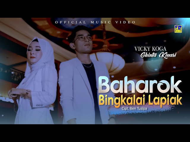 Lagu Minang Terbaru 2022 - Vicky Koga ft Ghinta Kinari - Baharok Bingkalai Lapiak (Official Video) class=