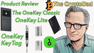 OneKey Product Review: Best Crypto Products for Simplicity and Security Classic, Lite, and Keytag