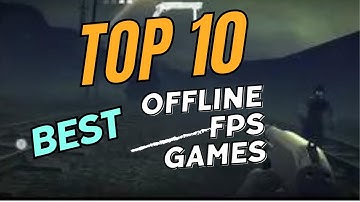 Top 10 Best Offline FPS Games for Android & iOS 2024!