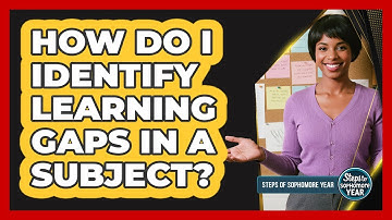 How Do I Identify Learning Gaps In A Subject?