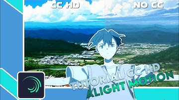 Tutorial CC HD Alight motion // Tutorial Alight motion