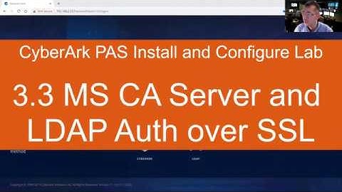 CyberArk PAS v11.1 Install and Config - 3.3 CA Server Set up and LDAP Auththentication over SSL