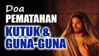 Doa Pematahan Kutuk dan Guna-Guna | Doa Katolik