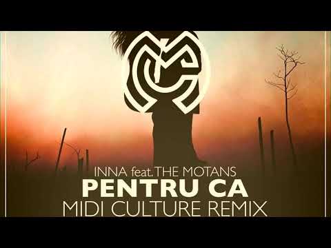 INNA feat. The Montans - Pentru Ca | Midi Culture Remix