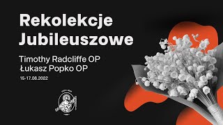 Bądź! Rekolekcje na jubileusz św. Jacka: T. Radcliffe OP i Ł. Popko OP