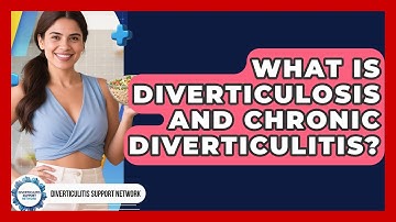 What Is Diverticulosis And Chronic Diverticulitis? - Diverticulitis Support Network