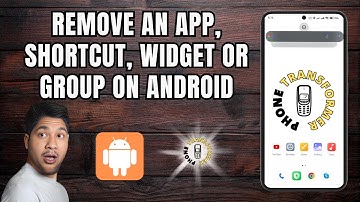 How to Remove an App, Shortcut, Widget or Group On Android