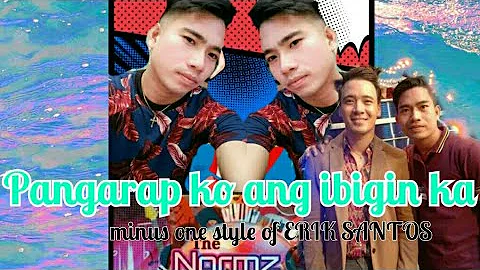 PANGARAP KO ANG IBIGIN KA l Erik Santos ( minus one )