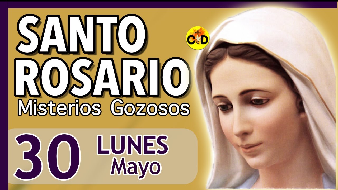 SANTO ROSARIO DE HOY Lunes 30 de MAYO de 2022🌹Misterios Gozosos 🌹SANTO