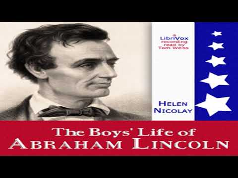 The Boys' Life of Abraham Lincoln by Helen NICOLAY read by