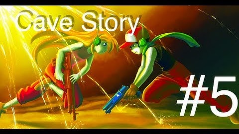 Cave Story Part 5   Lost n Rage