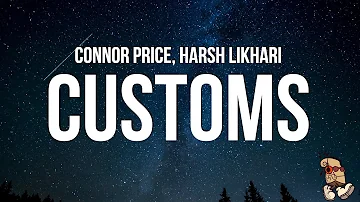 Connor Price & Harsh Likhari - Customs (Lyrics)