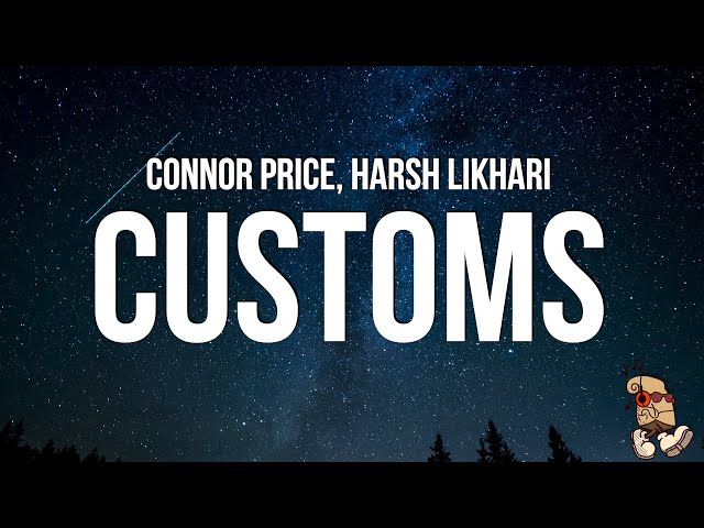 Connor Price u0026 Harsh Likhari - Customs (Lyrics) class=