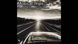 Musical Trip- Melodic Progressive House