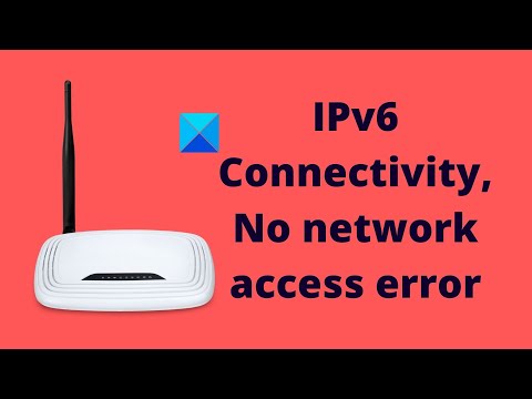 Fix IPv6 Connectivity, No network access error on Windows 11/10