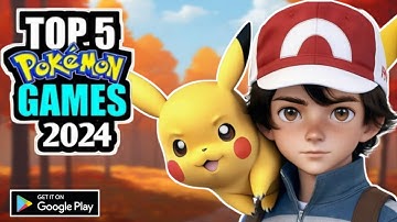 Top 5 New Pokemon Games For Android 2024 || Top 5 New Pokemon Games 2024 For Android