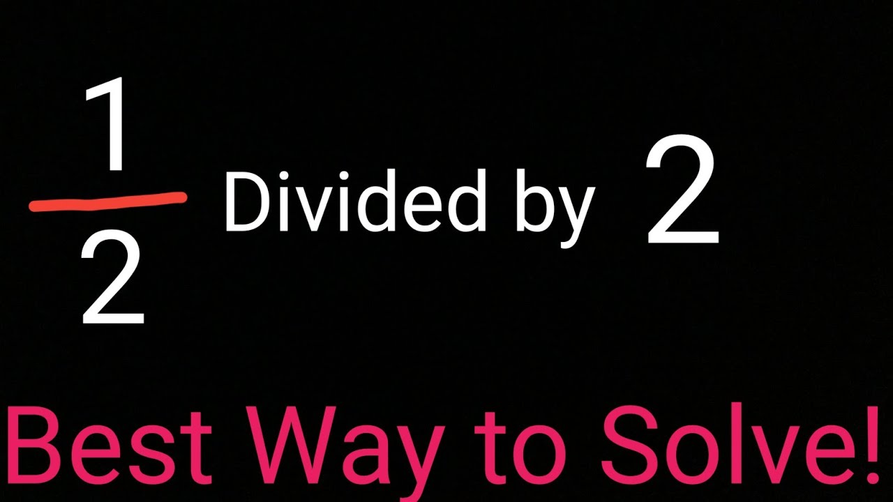 Dividing Fractions 1 2 Divided By 2 YouTube dividing-fractions-1-2-divided-by-2-youtube