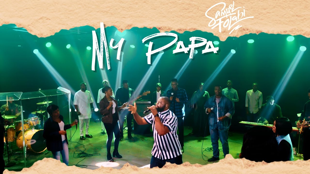 Samuel Folabi My Papa Live