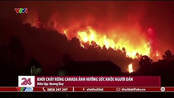 Khói cháy rừng Canada ảnh hưởng sức khỏe người dân | VTVWDB