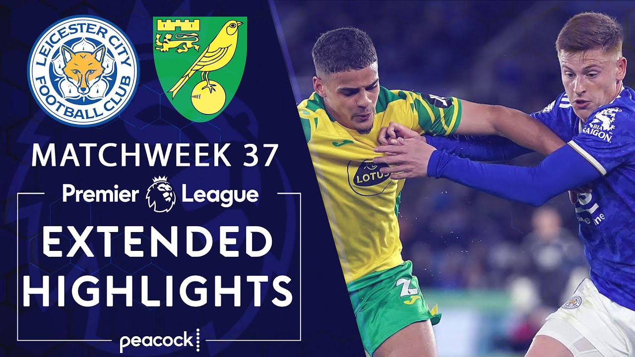 Leicester City v. Norwich City | PREMIER LEAGUE HIGHLIGHTS | 5/11/2022 | NBC Sports
