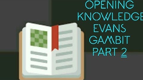 Evans Gambit(Part-2)