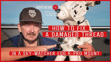 How to fix a damaged thread in a Sky-Watcher EQ6 R-Pro  4K