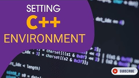 Setting an Environment for C++ Programming