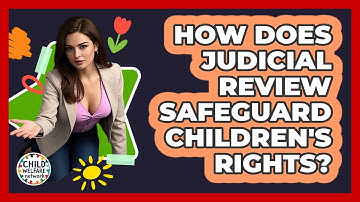 How Does Judicial Review Safeguard Children