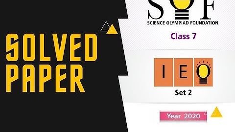 CLASS 7 IEO  PREVIOUS YEAR  PAPER SET 2 2020/CLASS 7 IEO SAMPLE PAPERS/CLASS 7 OLYMPIAD/CLASS 7 IMO