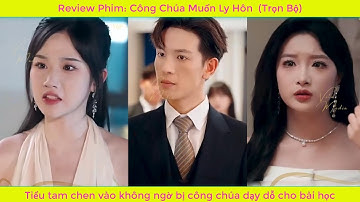 Công Chúa Muốn Ly Hôn (Full Tập)