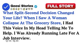 What Split-Second Decision Changed Your Life? When I Saw A Woman Collapse...Reddit Family