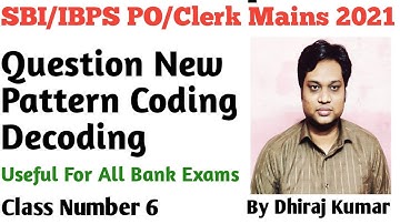 Coding Decoding New Pattern Class No 6 II SBI/IBPS PO/CLERK  2021 II BY DHIRAJ KUMAR