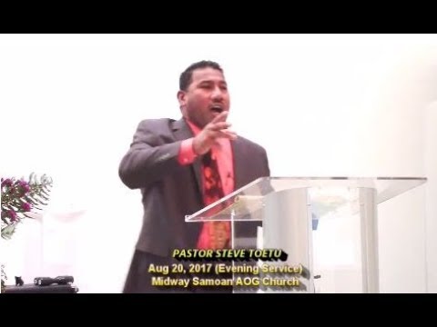 "Ia e Malamalama i le Plan a le Atua mo oe" | Pastor Steve Toetu | Aug 20, 2017 (E)