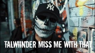 TALWIINDER - MISS ME WITH THAT (OFFICIAL VIDEO)  