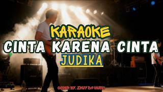 Cinta Karena Cinta - Judika (Karaoke Version) | Karaoke Cinta Karena Cinta - Judika | Tanpa Vocal