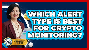 Which Alert Type Is Best For Crypto Monitoring?