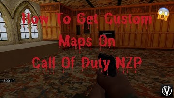 How to Get Custom Maps On CoD NZP 2025
