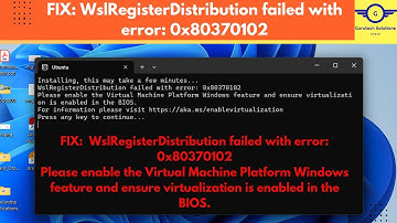 FIX: WslRegisterDistribution failed with error: 0x80370102 | WSL Won